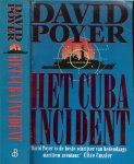 Poyer, David  .. Vertaling: Jan Smit. Omslagontwerp: Hesseling Design, Ede. - Het Cuba incident