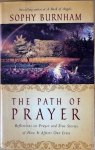 Burnham, Sophy - THE PATH OF PRAYER.  Reflections on Prayer and True Stories of How It Affects Our Lives