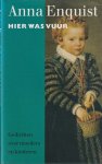 Enquist, Anna - Hier was vuur. Gedichten over moeders en kinderen Enquist, Anna - Hier was vuur. Gedichten over moeders en kinderen