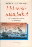 Tuchman, Barbara W. - Het eerste saluutschot. De Amerikaanse vrijheidsstrijd en de republiek