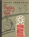PERELMAN, Yakov - Figures for Fun. Stories and conundrums.