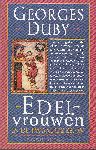 Duby, Georges - Edelvrouwen in de twaalfde eeuw