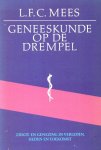 L.F.C. Mees - Geneeskunde op de drempel L.F.C. Mees - Geneeskunde op de drempel