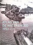 Hage, Koos - Atlas van de watersnood 1953: waar de dijken braken