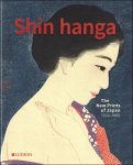 Chris Uhlenbeck, Jim Dwinger, Philo Ouweleen - SHIN HANGA : The New Prints of Japan. 1900-1960