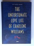 Hans,  Esther - The Unfortunate Love Life of Charlene Williams