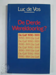 Vos, Luc de - DE DERDE WERELDOORLOG? De Golf 1990-1991 Vos, Luc de - DE DERDE WERELDOORLOG? De Golf 1990-1991