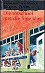 Jacques Vriens - Die rotschool met die fijne klas