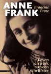 Francine Prose 63961 - Anne Frank haar boek, haar leven, haar voortbestaan