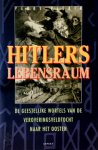 Perry Pierik - Hitlers Lebensraum De geestelijke wortels van de veroveringsveldtocht naar het Oosten
