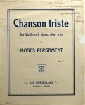 Pergament, Moses: - Chanson triste för violin och piano, eller trio Pergament, Moses: - Chanson triste för violin och piano, eller trio