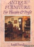 Pearsall, Ronald - Antique furniture for pleasure and profit