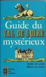 - Guide du Val de Loire mystérieux - Guide du Val de Loire mystérieux