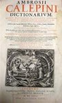 Ambrogio Calepino - Ambrosii Calepini Dictionarium quanta maxima fide ac diligentia accurate emendatum, & tot recèns factis accessionibus ita locupletatum, ut iam Theaurum Linguae Lantinae quilibet polliceri sibi audeat [etc.]