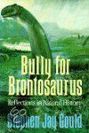 Stephen Jay Gould - Bully for Brontosaurus