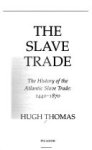 Hugh Thomas 22036 - The Slave Trade The History of the Atlantic Slave Trade 1440-1870