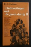 Dr. G. Puchinger - COMPLEET in 2 delen:  Ontmoetingen Met de Jaren Dertig deel ! en deel II samen Compleet