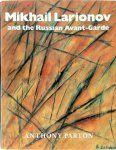 Anthony Parton - Mikhail Larionov and the Russian Avant-garde