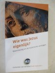 Halvoort Rudi - Wie was Jezus eigenlijk? / bloemlezing uit de historische verslagen