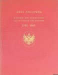 Europese Bibliotheek - Anna Paulowna: koningin der Nederlanden, grootvorstin van Rusland 1795-1865: gedenkuitgave naar aanleiding van de 100ste sterfdag van Anna Paulowna op 1 maart 1865 Europese Bibliotheek - Anna Paulowna: koningin der Nederlanden, grootvorstin van Rusland 1795-1865: gedenkuitgave naar aanleiding van de 100ste sterfdag van Anna Paulowna op 1 maart 1865