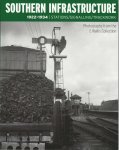Wallis, David - Southern Infrastructure 1922 - 1934, Stations, Signalling, Trackwork Wallis, David - Southern Infrastructure 1922 - 1934, Stations, Signalling, Trackwork
