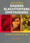 Hilberg, Raul - Daders slachtoffers omstanders: de Joodse catastrofe 1933-1945
