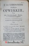 Lodenstein [Lodensteyn, Lodensteijn], Jodocus van - Geestelyke opwekker, voor het onverloochende, doode en geesteloose christendom : voorgestelt in X. predicatien, en aangedrongen door het leven en sterven van dien groten selfs-verloochenaar J.v.L. eertyds seer vermaart leeraar in de stad Utrec...
