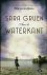 Gruen, Sara - Aan de waterkant Gruen, Sara - Aan de waterkant