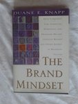 Knapp, Duane E. - The Brand Mindset, How Companies Like Starbucks, Whirlpool, and Hallmark Became Genuine Brands and Other Secrets of Branding Succes.
