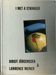 Birgit Jürgensen, Lawrence Weiner - I met a stranger