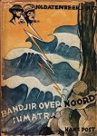 POST, Hans - Bandjir over Noord-Sumatra. Boek I van de gelijknamige trilogie.