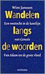 W. Janssen - Wandelen langs de woorden / Een voettocht in de kantlijn van Genesis / 1