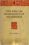 James D. Ernest - The Bible in Athanasius of Alexandria