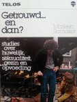 Marleen Ramaker - Getrouwd en dan? / studies over huwelijk gezin en opvoeding