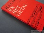van Houten, Kees / Kasbergen, Marinus. - Bach en het getal: een onderzoek naar de getallensymboliek en de esoterische achtergronden hiervan in het werk van Johann Sebastian Bach.