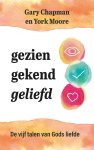 Gary Chapman, R. York Moore - Gezien, gekend, geliefd