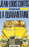 Jean Louis Curtis - La Quarantaine