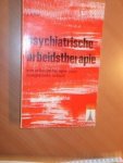 Schut, J. - Psychiatrische arbeidstherapie. Van arbeidstherapie naar aangepaste arbeid