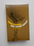 KONING, HANS, - Het aards tekort. Roman.