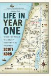 Korb, Scott - Life in Year One. What the World Was Like in First-Century Palestine