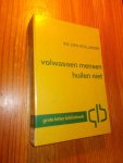 HOLLANDER, WIL DEN, - Volwassen mensen huilen niet.