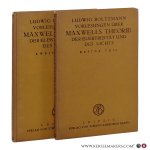 Boltzmann, Ludwig. - Vorlesungen über Maxwells Theorie der Elektricität und des Lichtes. Erster Teil. Ableitung der Grundgleichungen für ruhende, Homogene, Isotrope Körper. Zweiter Teil. Verhaltnis zur Fernwirkungstheorie; Specielle Fälle der elektrostatik, stati...