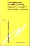 Manunza, Elisabetta. - EG-aanbestedingsrechtelijke problemen bij privatiseringen en bij de bestrijding van corruptie en georganiseerde criminaliteit : een beschouwing over de vraag of privatiseringsoperaties en de bestrijding van corruptie en georganiseerde criminal...