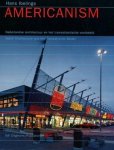 Hans Ibelings - Americanism: Nederlandse architectuur en het transatlantische voorbeeld = Dutch architecture and the transatlantic model