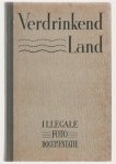 J Boomsma - Verdrinkend land : documentaire illegale foto's
