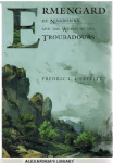 Cheyette, Fredric L. - ERMENGARD OF NARBONNE and the world of the TROUBADOURS