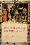 Harald Kleinschmidt - Understanding the Middle Ages The Transformation of Ideas and Attitudes in the Medieval World