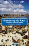 Riemer Reinsma - Namen op de kaart oorsprong van geografische namen in Nederland en Vlaanderen