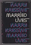 KRESSING, HARRY [PSEUD. RUBER, HARRY ADAM](1928 - 1990) - Married lives