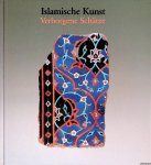 Gladiss, A. von & Anita Franken - Islamische Kunst. Verborgene Schätze